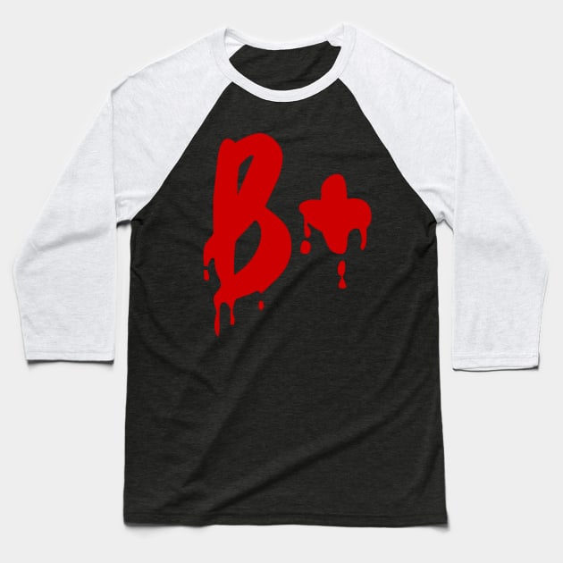 Blood Group B+ Positive #Horror Hospital Baseball T-Shirt by tinybiscuits